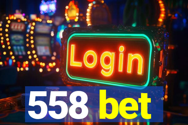 558 bet